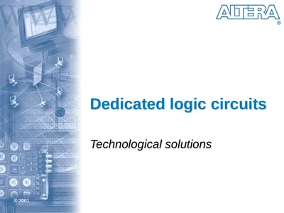 Dedicated logic circuits Technological solutions