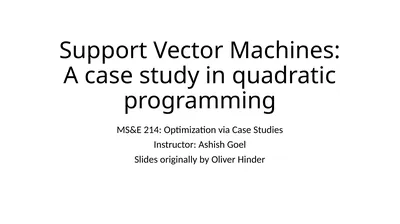 Support Vector Machines: A case study in quadratic