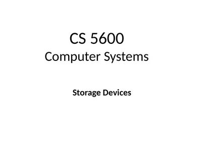 CS 5600 Computer Systems Storage Devices Hard