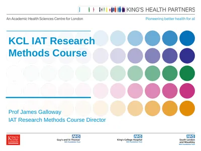 KCL IAT Research Methods Course Prof James