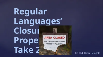 Regular Languages’ Closure Properties, Take 2 CS