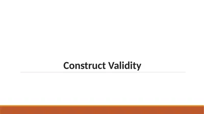Construct Validity What is construct validity?