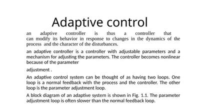 Adaptive control an adaptive controller is thus a