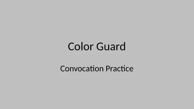 Color Guard Convocation Practice Convocation