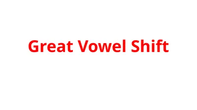 Great Vowel Shift A major factor separating Middle