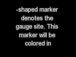 -shaped marker denotes the gauge site. This marker will be colored in