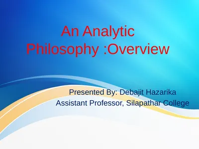 An Analytic Philosophy :Overview Presented By: