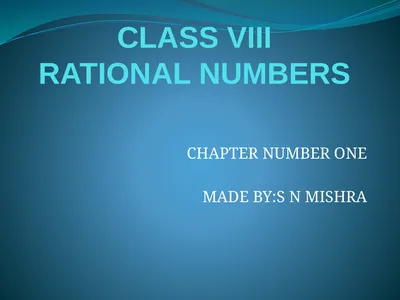 CLASS VIII RATIONAL NUMBERS CHAPTER NUMBER ONE