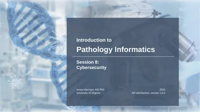 Introduction to Pathology Informatics Session 8: