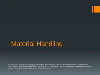 Material Handling This material was produced under