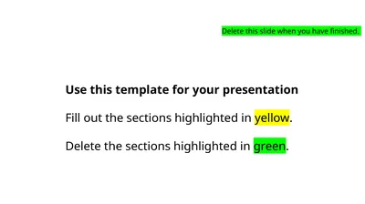 Use this template for your presentation Fill out