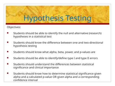 Hypothesis Testing Objectives: Students should be