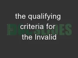 the qualifying criteria for the Invalid