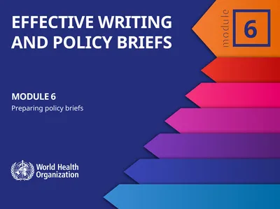 MODULE 6 Preparing policy briefs Effective writing