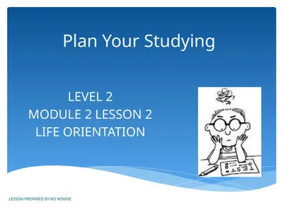 Plan Your Studying LEVEL 2 MODULE 2 LESSON 2 LIFE
