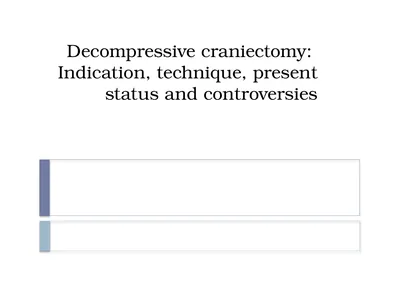 Decompressive craniectomy: Indication, technique,
