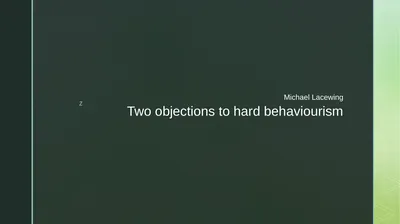 Two objections to hard behaviourism Michael