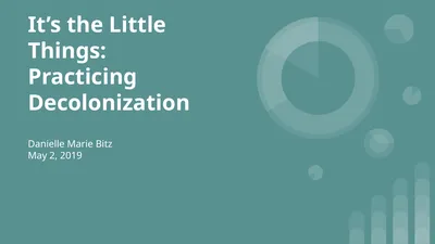 It’s the Little Things: Practicing Decolonization