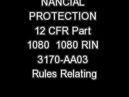 NANCIAL PROTECTION 12 CFR Part 1080  1080 RIN 3170-AA03 Rules Relating