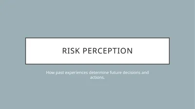 Risk Perception How past experiences determine