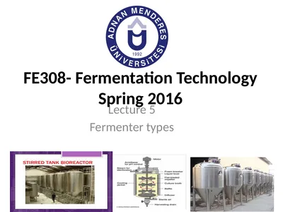 Lecture 5 Fermenter types FE308- Fermentation