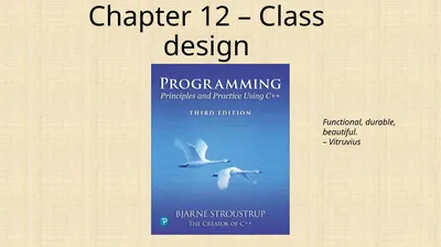 Chapter 12 – Class design Functional, durable,