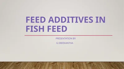 Feed Additives in Fish Feed Presentation by