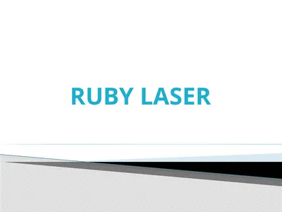RUBY LASER HISTORY CHARACTERSTICS CONSTRUCTION