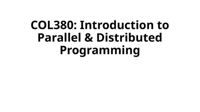 COL380: Introduction to Parallel & Distributed