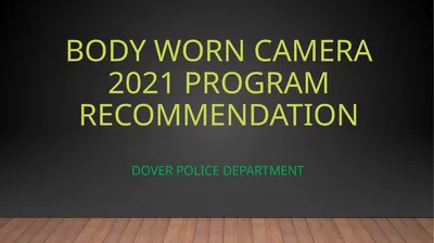 Body Worn Camera 2021 Program recommendation Dover