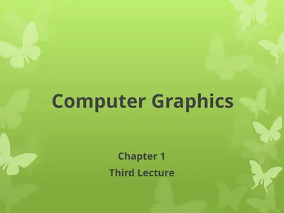 Computer Graphics Chapter 1 Third Lecture 4.