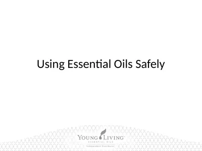 Using Essential Oils Safely Using Essential Oils