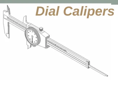 Dial Calipers General Information Dial Calipers