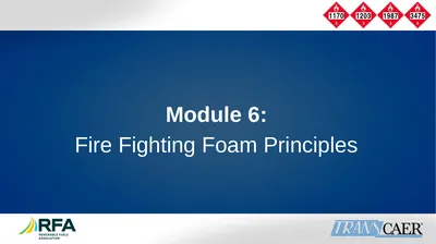 Module 6: Fire Fighting Foam Principles Objective