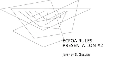ECFOA RULES PRESENTATION #2 Jeffrey S. Geller