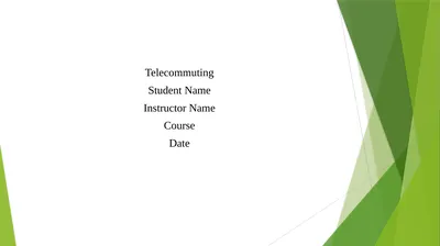 Telecommuting Student Name Instructor Name Course