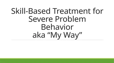 Skill-Based Treatment for Severe Problem Behavior