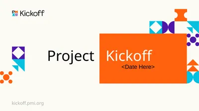 Project Kickoff <Date Here> kickoff.pmi.org
