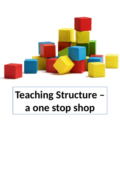 Teaching Structure – a one stop shop Structure and