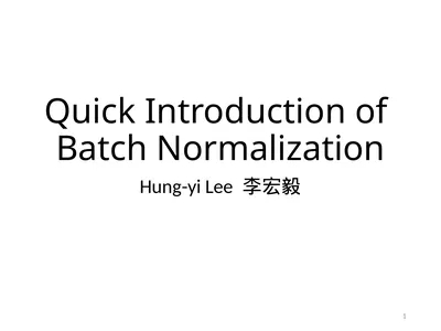 Quick Introduction of Batch Normalization Hung-yi