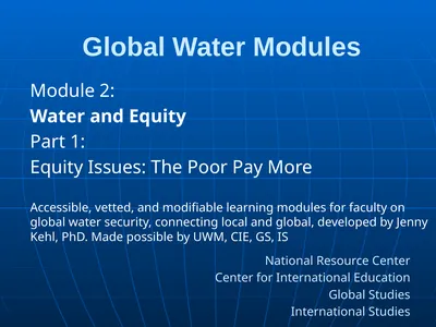 Global Water Modules Module 2: Water and Equity