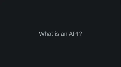 What is an API? Application Programming Interface