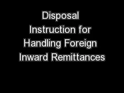 Disposal Instruction for Handling Foreign Inward Remittances