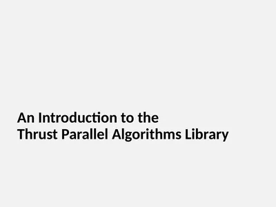 An Introduction to the Thrust Parallel Algorithms