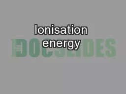 Ionisation energy 