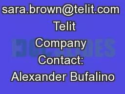 7093 sara.brown@telit.com   Telit Company Contact: Alexander Bufalino