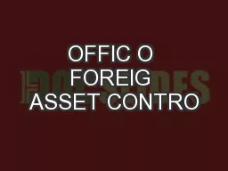 OFFIC O FOREIG ASSET CONTRO