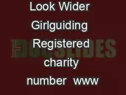Look Wider  Girlguiding  Registered charity number  www