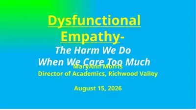 Dysfunctional Empathy- The Harm We Do When We Care