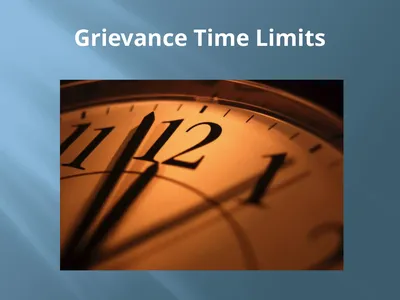 Grievance Time Limits Where Does Time Begin? With